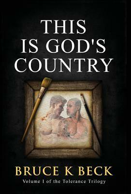 This Is God's Country by Bruce K. Beck