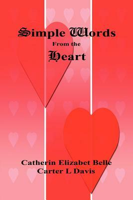 Simple Words from the Heart by Carter L. Davis, Catherin Elizabet Belle