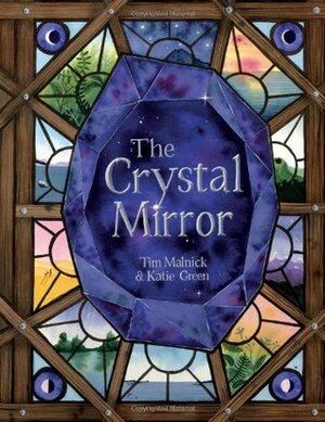 The Crystal Mirror and Other Stories by Tim Malnick, Katie Green