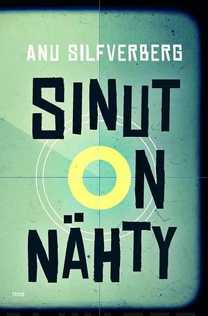 Sinut on nähty by Anu Silfverberg