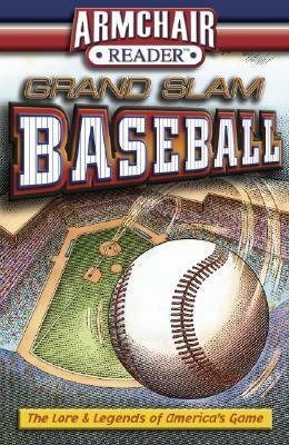 Armchair Reader: Grand Slam Baseball, The LoreLegends of America's Game by Paul Adomites