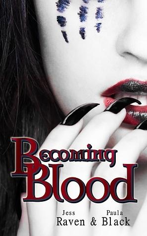 Becoming Blood by Paula Black, Jess Raven