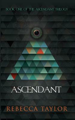 Ascendant by Rebecca Taylor