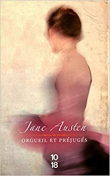 Orgueil et Préjugés by Jane Austen