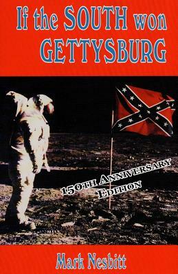 If the South won Gettysburg by 