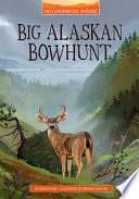 Big Alaskan Bowhunt by Monica Roe