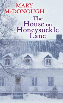 The House on Honeysuckle Lane by Mary McDonough