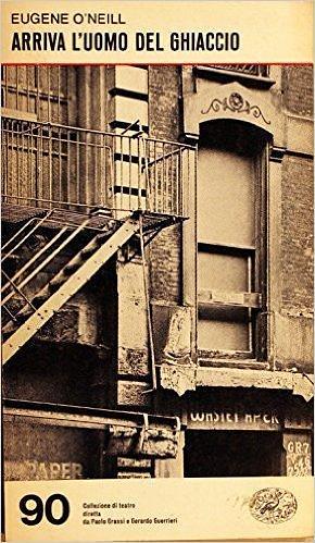 Arriva L'Uomo del Ghiaccio by Eugene O'Neill, Eugene O'Neill, Bruno Fonzi