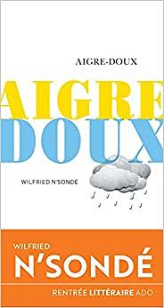 Aigre-doux by Wilfried N'Sondé