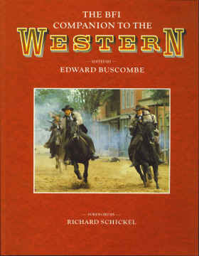 The BFI Companion to the Western (A Da Capo paperback) by Edward Buscombe
