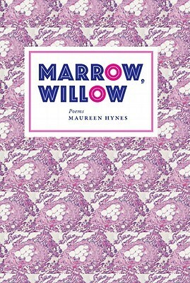 Marrow, Willow by Maureen Hynes
