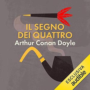 Il segno dei quattro by Arthur Conan Doyle