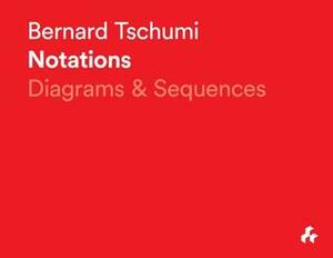 Notations: Diagrams and Sequences by Bernard Tschumi