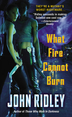 What Fire Cannot Burn by John Ridley