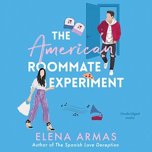 The American Roommate Experiment by Elena Armas