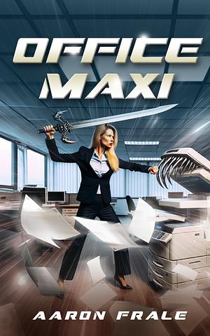 Office Maxi by Aaron Frale