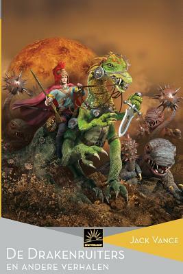 De Drakenruiters en andere verhalen by Jack Vance