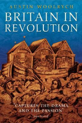 Britain in Revolution: 1625-1660 by Austin Woolrych