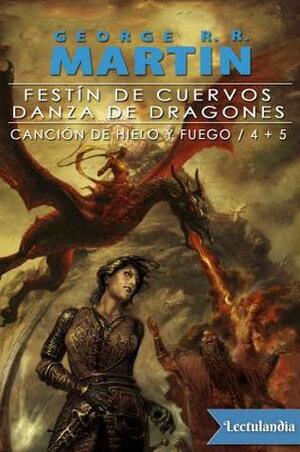 Festin de Cuervos + Danza de Dragones ( Canción de hielo y fuego #4 + #5 ) by George R.R. Martin