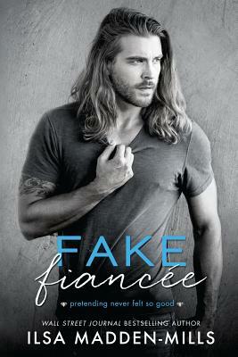 Fake Fiancee by Ilsa Madden-Mills