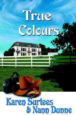 True Colours by Nann Dunne, Karen Surtees, Karen King