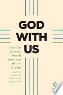 God with Us (Softcover): The Four Gospels Woven Together in One Telling: From the Text of the New Living Translation by Tyndale, James Barlow
