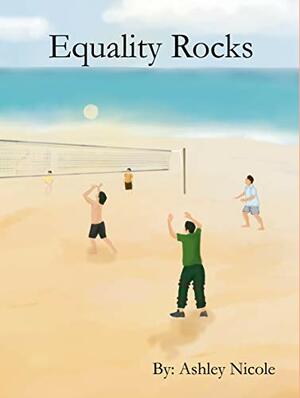 Equality Rocks by Ashley Nicole