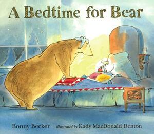 A Bedtime for Bear by Bonny Becker