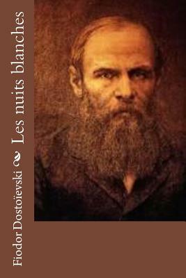 Les nuits blanches by Fyodor Dostoevsky