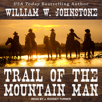 Trail of the Mountain Man by William W. Johnstone