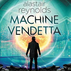 Machine Vendetta by Alastair Reynolds