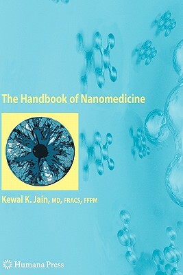 The Handbook of Nanomedicine by Kewal K. Jain