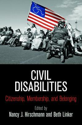 Civil Disabilities: Citizenship, Membership, and Belonging by Nancy J. Hirschmann