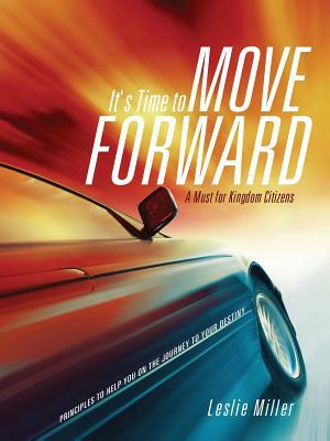 It's Time to Move Forward by Leslie Miller