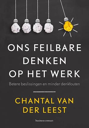 Ons feilbare denken op het werk by Chantal van der Leest