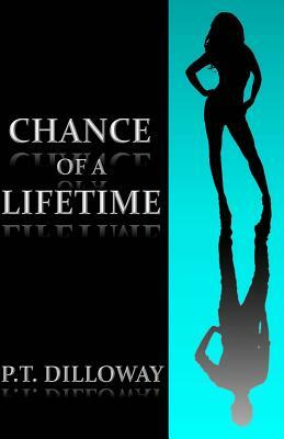 Chance of a Lifetime by P.T. Dilloway