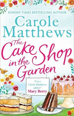 The Cake Shop In The Garden by Carole Matthews