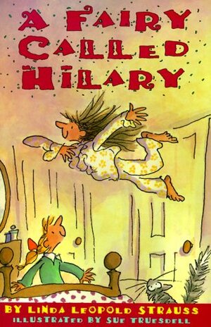 A Fairy Called Hilary by Linda Leopold Strauss