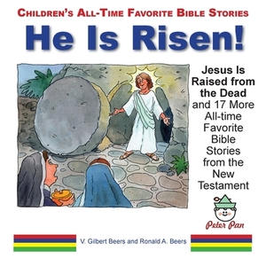 He Is Risen! by V. Gilbert Beers, Ronald Beers