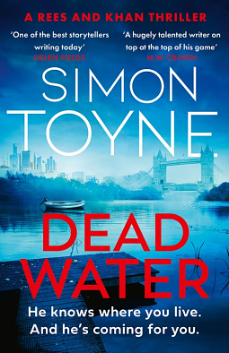 Dead Water (Rees and Khan thriller, Book 3) by Simon Toyne