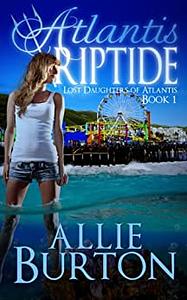 Atlantis Riptide by Allie Burton