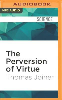 The Perversion of Virtue: Understanding Murder-Suicide by Thomas Joiner