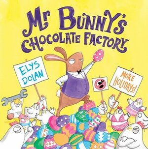 Mr Bunny's Chocolate Factory by Elys Dolan