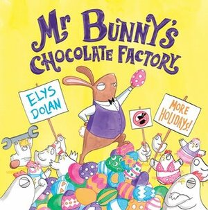 Mr Bunny's Chocolate Factory by Elys Dolan