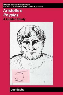Aristotle's Physics: A Guided Study by Joe Sachs, Aristotle