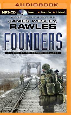 Founders: A Novel of the Coming Collapse by James Wesley Rawles