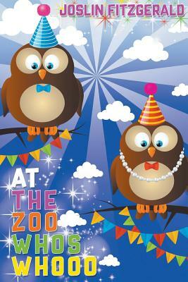 At the Zoo Whos Whooo: Joslin Fitzgerald by Joslin Fitzgerald