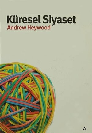 Küresel Siyaset by Andrew Heywood