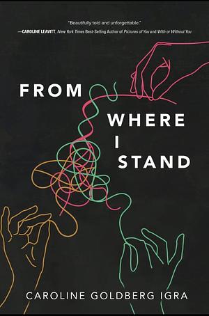 From Where I Stand by Caroline Goldberg Igra