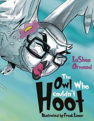 The Owl Who Couldn't Hoot by Lashon Ormond